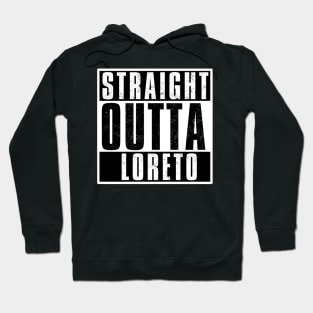 STRAIGHT OUTTA LORETO Hoodie